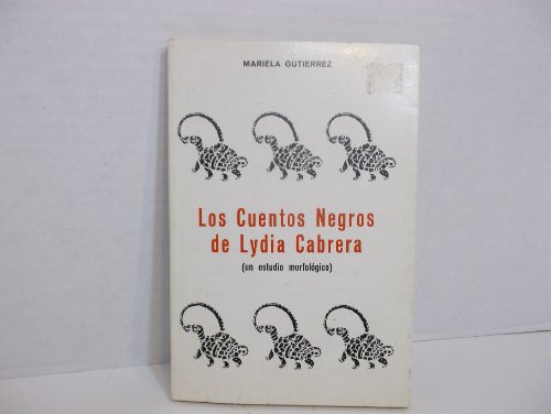 Beispielbild fr Cuentos negros de Lydia Cabrera, Los (un estudio morfolgico). zum Verkauf von La Librera, Iberoamerikan. Buchhandlung