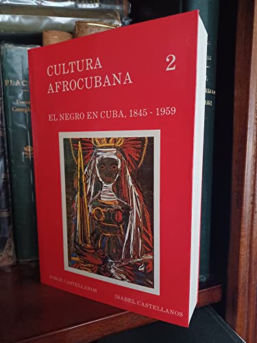 Cultura afrocubana (ColeccioÌn Ebano y canela) (Spanish Edition) (9780897294621) by Castellanos, Jorge