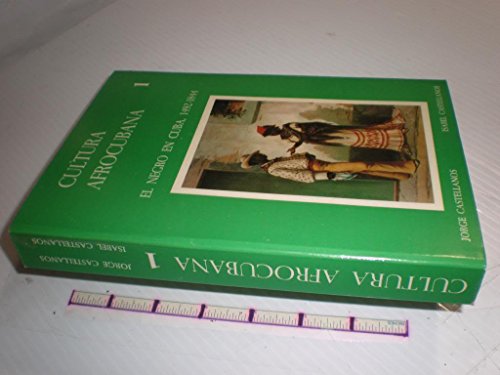 Beispielbild fr Cultura afrocubana 1: El negro en Cuba 1492-1844 (Coleccin Ebano y Canela) zum Verkauf von Stony Hill Books