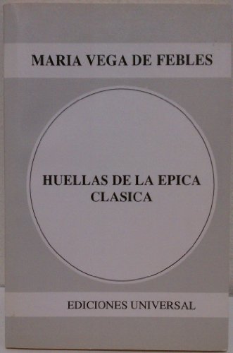 9780897295796: Huellas De La Epica Clasica Y Renacentista Italiana En La Araucana De (COLECCION POLYMITA)