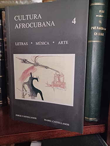 Beispielbild fr Cultura Afrocubana 4: Letras-Musica-Arte (Coleccion Ebano Y Canela) (Spanish Edition) zum Verkauf von Stony Hill Books