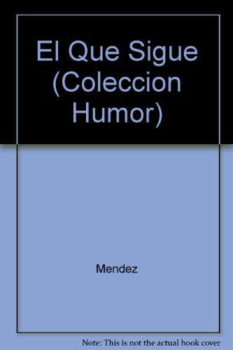 El Que Sigue (Coleccion Humor) (9780897296595) by Mendez; Sanchez-Boudy, Jose