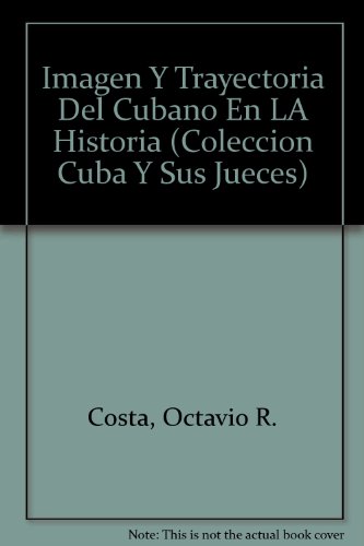 Imagen de archivo de Imagen y trayectoria del Cubano en la historia (Coleccion Cuba y sus Jueces, vol 1) a la venta por Big River Books