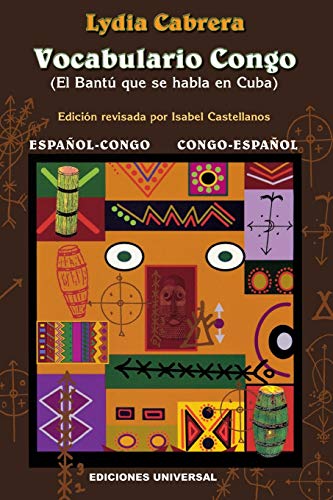 9780897297080: Vocabulario congo: El bantu que se habla en Cuba : espan ol-congo y congo-espan ol (Coleccio n del chichereku ) (Spanish Edition)