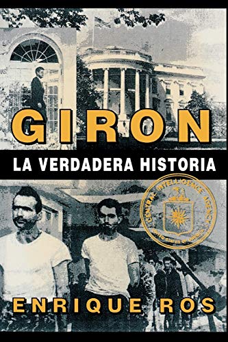 Beispielbild fr Giron la verdadera historia (coleccion Cuba y sus jueces) (Spanish Edition) zum Verkauf von SecondSale