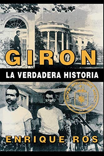Stock image for Giron la verdadera historia (coleccion Cuba y sus jueces) (Spanish Edition) for sale by SecondSale