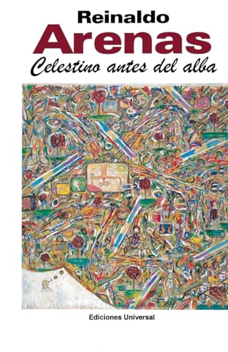 Celestino Antes Del Alba (Coleccion Caniqui) (Spanish Edition) (9780897297721) by Reinaldo Arenas