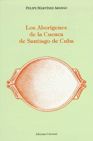 Beispielbild fr Aborigenes De La Cuenca De Santiago De Cuba, Los. zum Verkauf von La Librera, Iberoamerikan. Buchhandlung