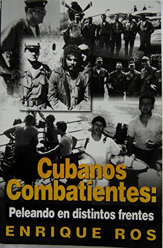 Stock image for Cubanos Combatiente: Peleando En Distingos Frentes for sale by ThriftBooks-Atlanta
