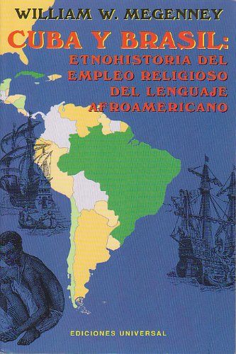 Stock image for Cuba y Brasil: Etnohistoria del empleo religioso del lenguaje afroamericano. for sale by HISPANO ALEMANA Libros, lengua y cultura