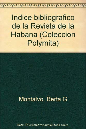 9780897299701: Indice bibliografico de la Revista de la Habana (Coleccion Polymita) (Spanish Edition)