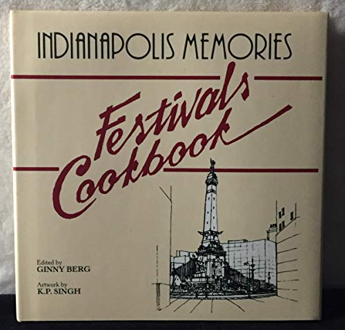 Imagen de archivo de Indianapolis Memories: Festivals Cookbook (Travel Cookbooks Serie a la venta por Hawking Books