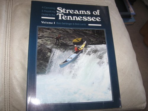 9780897320153: A Canoeing and Kayaking Guide to the Streams of Tennessee: 1 (Menasha Ridge Press Guide Books)