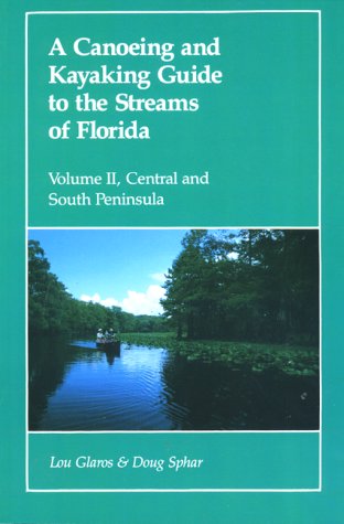9780897320672: A Canoeing and Kayaking Guide to the Streams of Florida, Vol. II: Central and South Peninsula