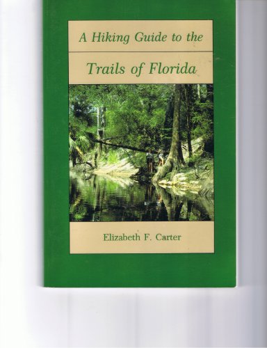 9780897320689: A Hiking Guide to the Trails of Florida