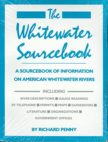 Beispielbild fr The Whitewater Sourcebook: A Directory of Information on American Whitewater Rivers zum Verkauf von Wonder Book