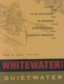 9780897320863: Whitewater - Quietwater: A Guide to the Rivers of Wisconsin, Upper Michigan and Northeast Minnesota