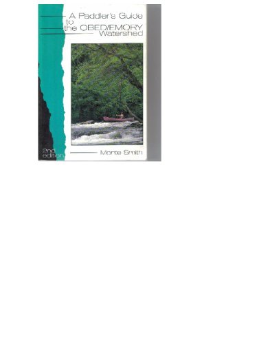 9780897320870: A Paddler's Guide to the Obed/Emory Watershed: Detailed Information on 18 Whitewater Trips in the Obed River System