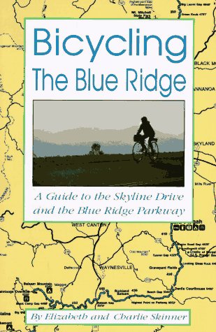 Stock image for Bicycling the Blue Ridge: A Guide to the Skyline Drive and the Blue Ridge Parkway for sale by Wonder Book