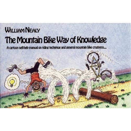 Beispielbild fr Mountain Bike Way of Knowledge: A cartoon self-help manual on riding technique and general mountain bike craziness . . . (Mountain Bike Books) zum Verkauf von AwesomeBooks