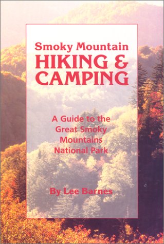 Stock image for Smoky Mountain Hiking & Camping: A Guide to the Great Smoky Mountains National Park for sale by Lowry's Books