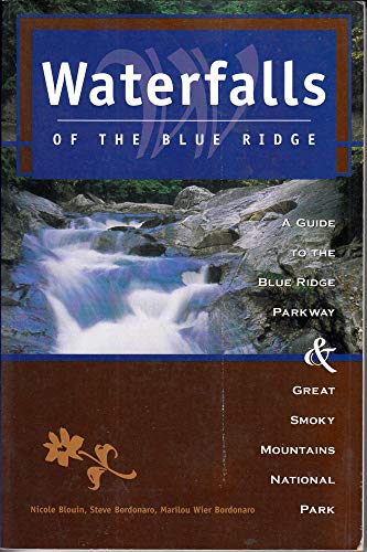 Stock image for Waterfalls of the Blue Ridge : A Guide to the Blue Ridge Parkway and Great Smoky Mountains for sale by Better World Books: West