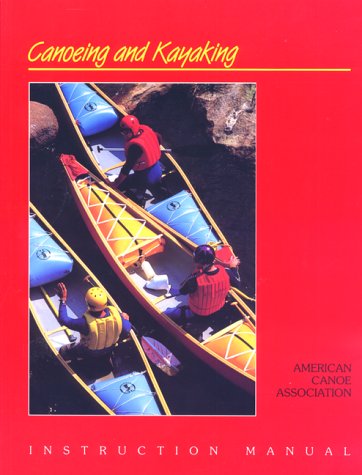 Imagen de archivo de The Canoeing and Kayaking Instruction Manual a la venta por Better World Books