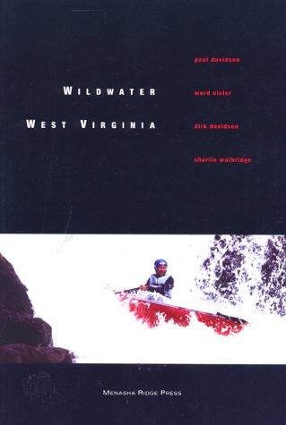 Stock image for Wildwater West Virginia: Streams and Creeks of the Mountain State for sale by GF Books, Inc.
