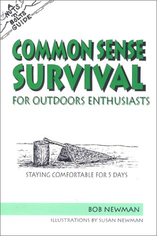 Stock image for The Nuts 'n' Bolts Guide to Common Sense Survival for Outdoor Enthusiasts: Staying Comfortable for 5 Days for sale by ThriftBooks-Dallas