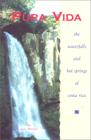 Stock image for Pura Vida Waterfalls Costa Rica, 2nd: Waterfalls and Hot Springs of Costa Rica for sale by Hafa Adai Books