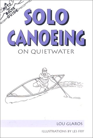 9780897321853: Nuts 'n' Bolts Guides: Solo Canoeing on Quiet Waters