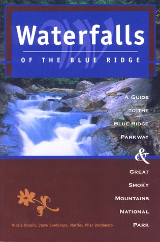 Beispielbild fr Waterfalls of the Blue Ridge, 2nd: A Guide to the Blue Ridge Parkway and Great Smoky Mountains National Park zum Verkauf von Wonder Book