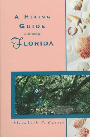 9780897321969: A Hiking Guide to the Trails of Florida