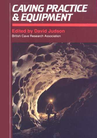 Caving Practice and Equipment (9780897321976) by Judson, David; British Cave Research Association