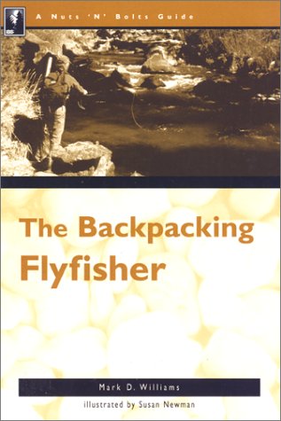 Stock image for The Backpacking Flyfisher (Nuts 'N' Bolts Guide) for sale by Hafa Adai Books