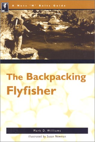 9780897322102: The Backpacking Flyfisher (Nuts 'N' Bolts Guide)