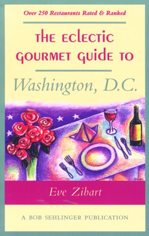 Stock image for The Eclectic Gourmet Guide to Washington, D.C. (The Eclectic Gourmet Dining Guides) for sale by Wonder Book