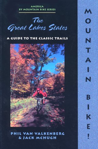 Beispielbild fr Mountain Bike!: The Great Lakes States A Guide to the Classic Trails Minnesota, Wisconsin, Michigan zum Verkauf von Lowry's Books