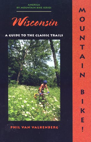 9780897322690: Mountain Bike! Wisconsin: A Guide to the Classic Trails