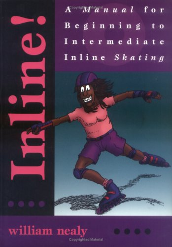 Beispielbild fr Inline! : A Manual for Beginning to Intermediate Inline Skating zum Verkauf von Better World Books