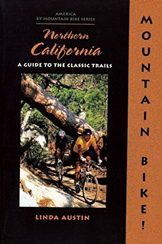 Beispielbild fr Mountain Bike! Northern California: A Guide to the Classic Trails zum Verkauf von HPB-Diamond