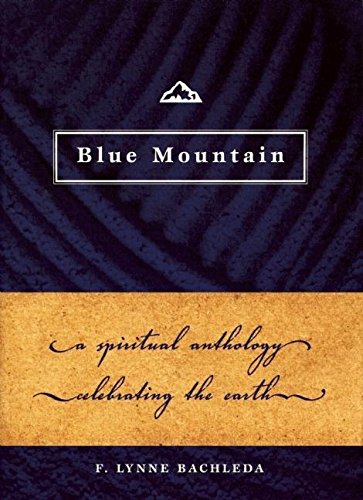 Imagen de archivo de Blue Mountain : A Spiritual Anthology Celebrating the Earth a la venta por Better World Books