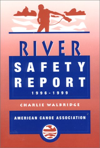 9780897323246: The American Canoe Association's River Safety Report 1996-1999