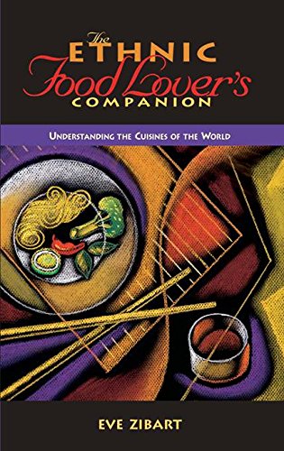 Beispielbild fr The Ethnic Food Lover's Companion: A Sourcebook for Understanding the Cuisines of the World zum Verkauf von SecondSale