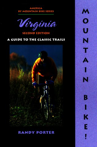 Stock image for Mountain Bike! Virginia: A Guide to the Classic Trails for sale by Hafa Adai Books