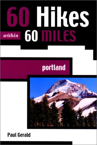 Imagen de archivo de 60 Hikes within 60 Miles: Portland a la venta por SecondSale