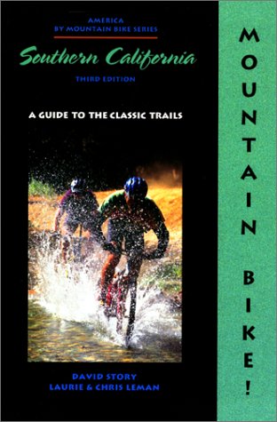 Beispielbild fr Mountain Bike! Southern California, 3rd: A Guide to the Classic Trails zum Verkauf von Wonder Book