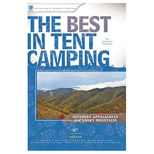 9780897324038: The Best in Tent Camping: Southern Appalachian & Smokies, Third Edition: A Guide for Campers Who Hate RVs, Concrete Slabs, and Loud Portable Stereos