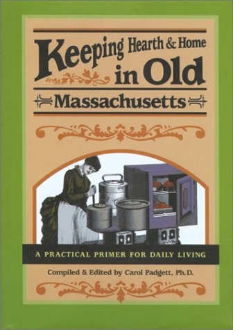 Imagen de archivo de Keeping Hearth & Home in Old Massachusetts: A Practical Primer for Everyday Living a la venta por SecondSale