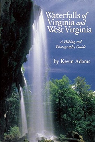 Beispielbild fr Waterfalls of Virginia and West Virginia: A Hiking and Photography Guide zum Verkauf von Wonder Book